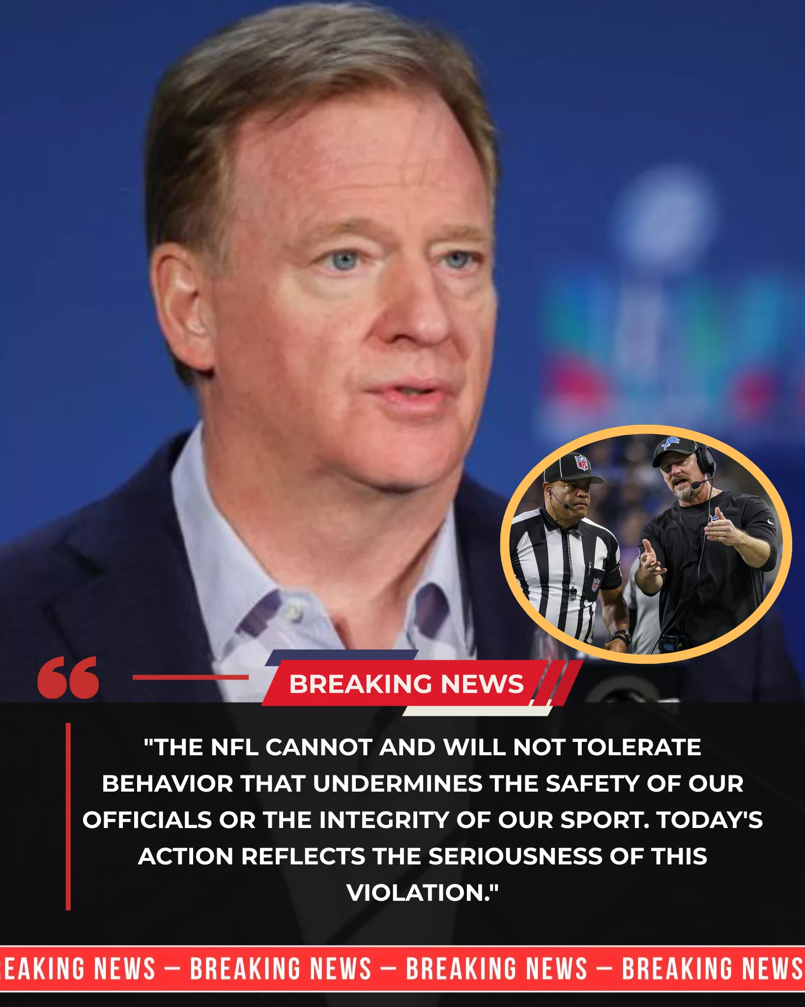 Cover Image for BREAKING NEWS: NFL Commissioner Roger Goodell Shows No Mercy, Issues Unprecedented Punishment Involving Lions Coach Dan Campbell and Line Judge
