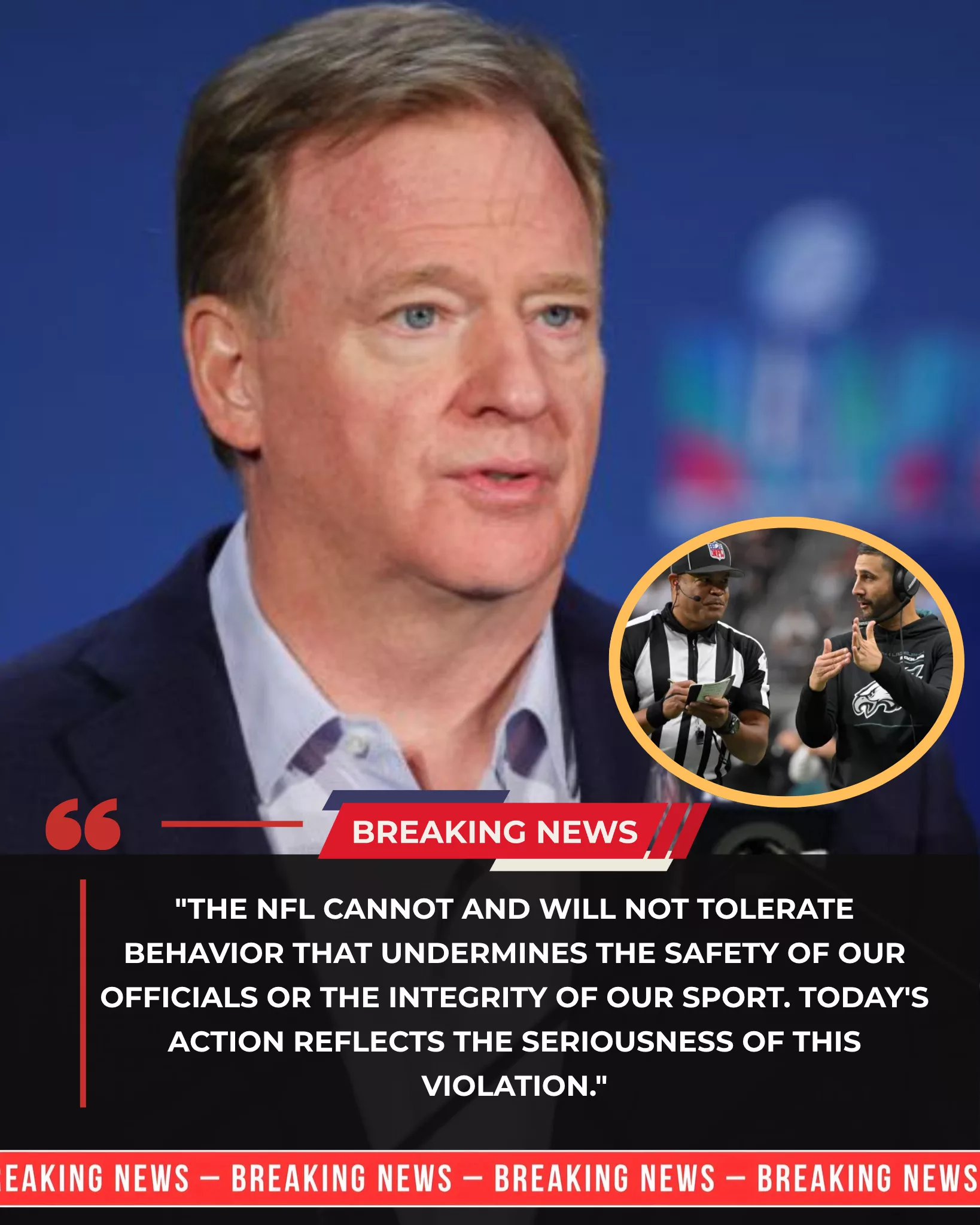 Cover Image for BREAKING NEWS: NFL Commissioner Roger Goodell Issues Unprecedented Punishment Involving Eagles Coach Nick Sirianni and Line Judge