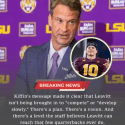 Lane Kiffin’s Message to Sam Leavitt Signals a New Era at LSU