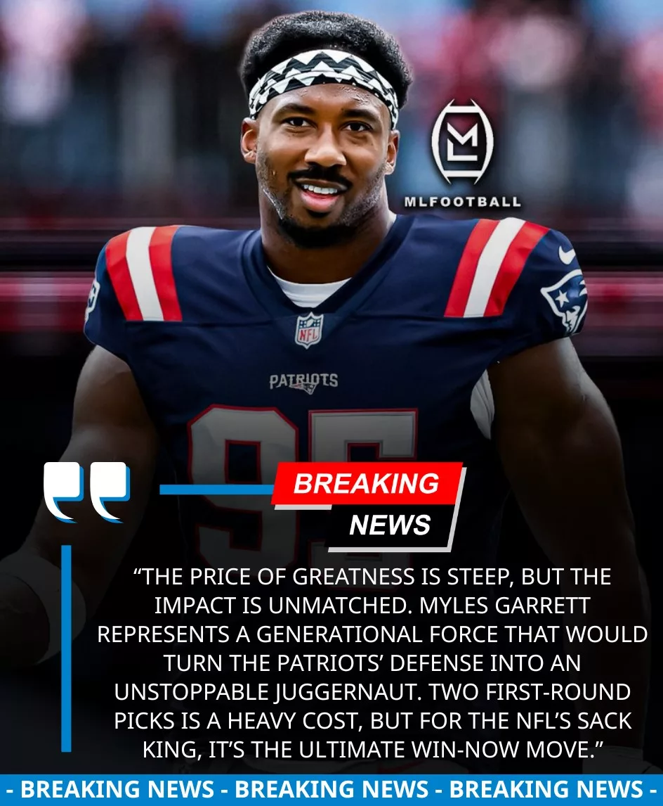 Cover Image for 🚨 BREAKING: New England Patriots Eye Blockbuster Trade for Myles Garrett — A Franchise-Altering Move?