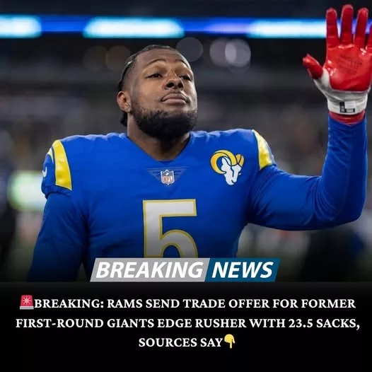 Cover Image for 🚨 BREAKING: Rams Send Trade Offer for Former First-Round Giants Edge Rusher With 23.5 Sacks 👇  The Los Angeles Rams are making serious moves behind the scenes, and this latest trade rumor has fans buzzing. Sources reveal that the team has set its sights on a former first-round edge rusher from the Giants who has already recorded an impressive 23.5 sacks in his career. If this deal goes through, it could dramatically boost the Rams’ pass rush and reshape their defensive identity.  But what are the Rams willing to give up? And why are the Giants even considering letting him go? This potential blockbuster raises more questions than answers — and the full story might surprise you. 👀