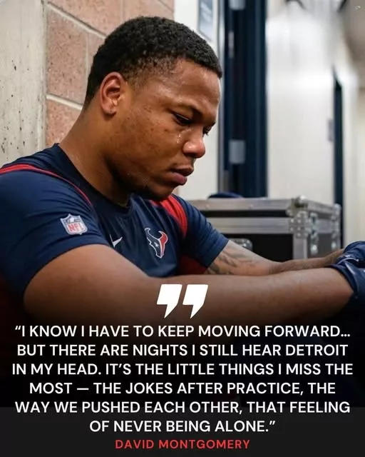 Cover Image for 💔 “This isn’t about football anymore…”  When David Montgomery spoke after leaving the Detroit Lions, it wasn’t about stats — it was about silence. The kind that hits when brotherhood turns into memories, when a locker room feels like home… and suddenly isn’t anymore.  Now with the Houston Texans, he has a fresh start, new opportunities, and respect. But some things can’t be replaced — the bond, the feeling, the people.  Because sometimes, the hardest part isn’t the game… it’s letting go of what once meant everything.  His full story hits deeper than you’d expect… 👀