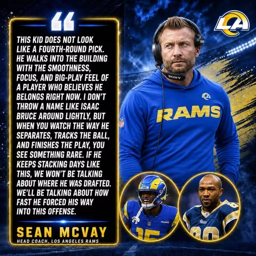 Cover Image for 🐏BREAKING: Head coach Sean McVay may have just revealed the Rams’ next breakout superstar 😳  According to insiders, the fourth-round rookie receiver has already stunned coaches during early workouts — and McVay reportedly compared his playing style to legendary Rams icon Torry Holt 👀  What’s even crazier? Team sources believe the rookie is already outperforming several Day 2 and Day 3 picks, creating serious buzz inside the building about pushing him into the starting lineup immediately.  The speed, route-running, confidence, and football IQ reportedly have veterans paying attention fast. Some coaches are even calling him one of the biggest steals of the entire 2026 draft.  👇 Full story on the rookie turning heads in Los Angeles — and why Rams fans are suddenly convinced Sean McVay found another hidden gem.