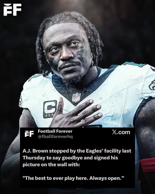 Cover Image for 💔 The A.J. Brown era in Philadelphia may be over, but his final message inside the Eagles’ facility is already becoming the stuff of legend. According to reports, Brown returned to the team’s headquarters to collect some belongings and say goodbye to teammates and staff. Before leaving, he reportedly signed his Pro Bowl display on the wall—then added a message that instantly got people talking: “The best to ever play here, always open.” Classic A.J. Brown. Confident. Bold. Unapologetic. Some fans will see it as the perfect farewell from a superstar who always believed in himself. Others may view it as one final statement guaranteed to spark debate throughout Eagles Nation. But what happened next reportedly revealed just how much respect he still commands inside the building. 👀👇