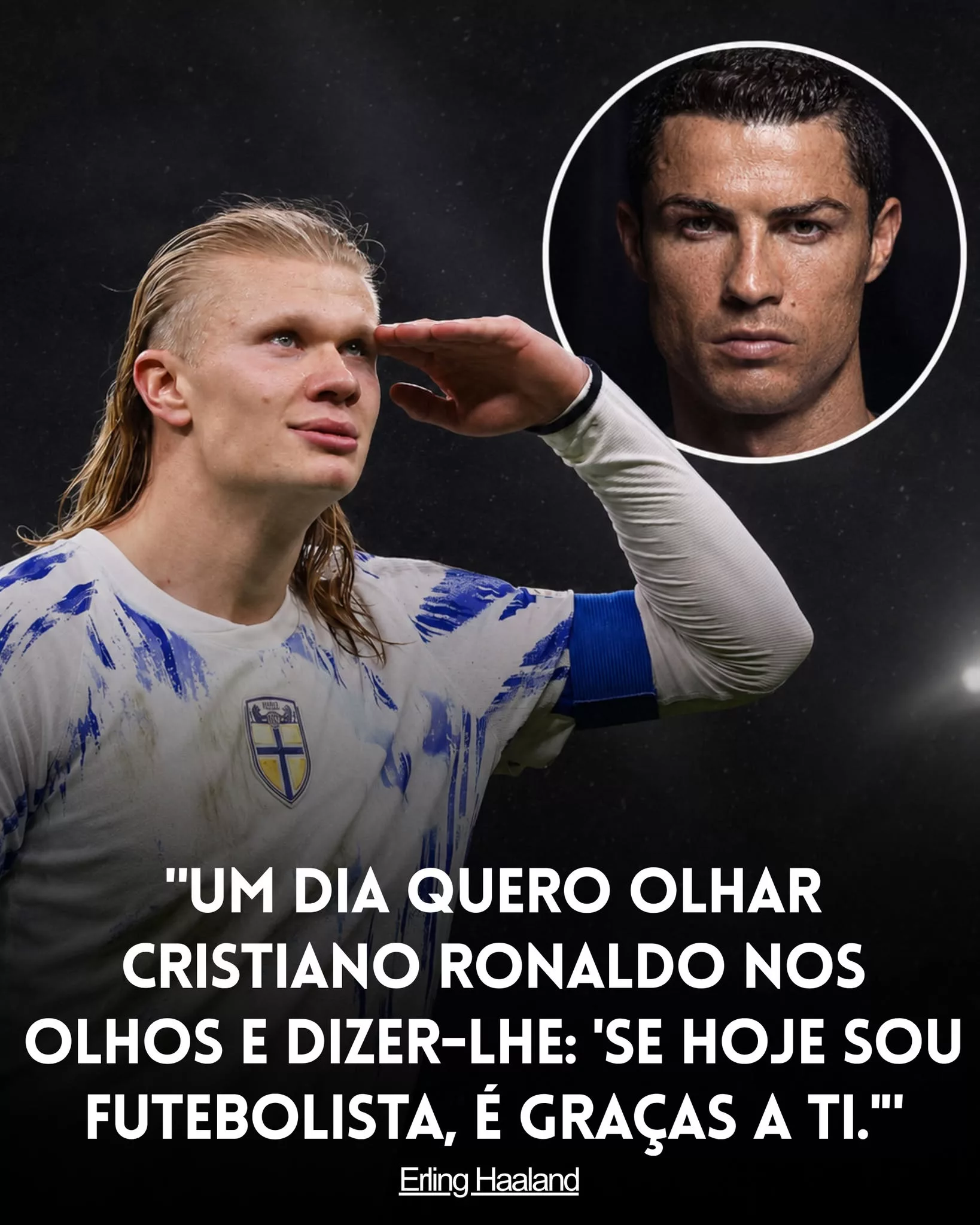 Cover Image for Haaland revela que Cristiano Ronaldo é a sua maior inspiração: “Sonho conhecê-lo um dia para lhe agradecer pessoalmente”