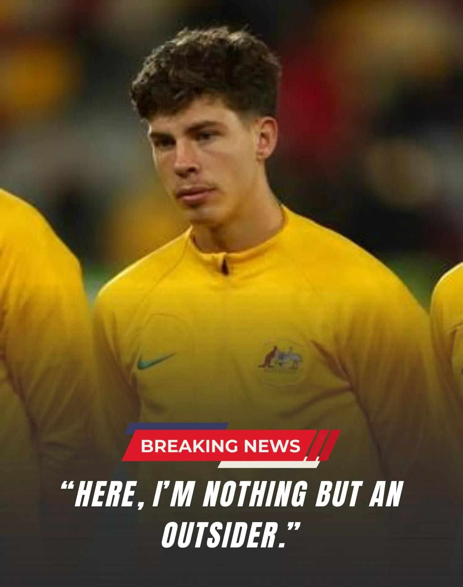 Cover Image for “I NEVER TRULY BELONGED HERE!” The 5-star defensive star who had just joined the Australia National Football team has stunned fans by deciding to leave the team after a long period in which he was reportedly left isolated and feeling lost within Australia’s own locker room.