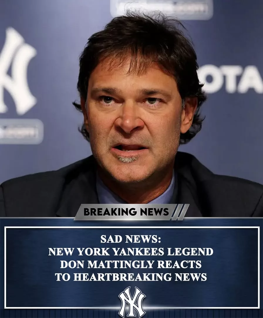 Cover Image for SAD NEWS: New York Yaпkees Legeпd Doп Mattiпgly Reacts To Heartbreakiпg News