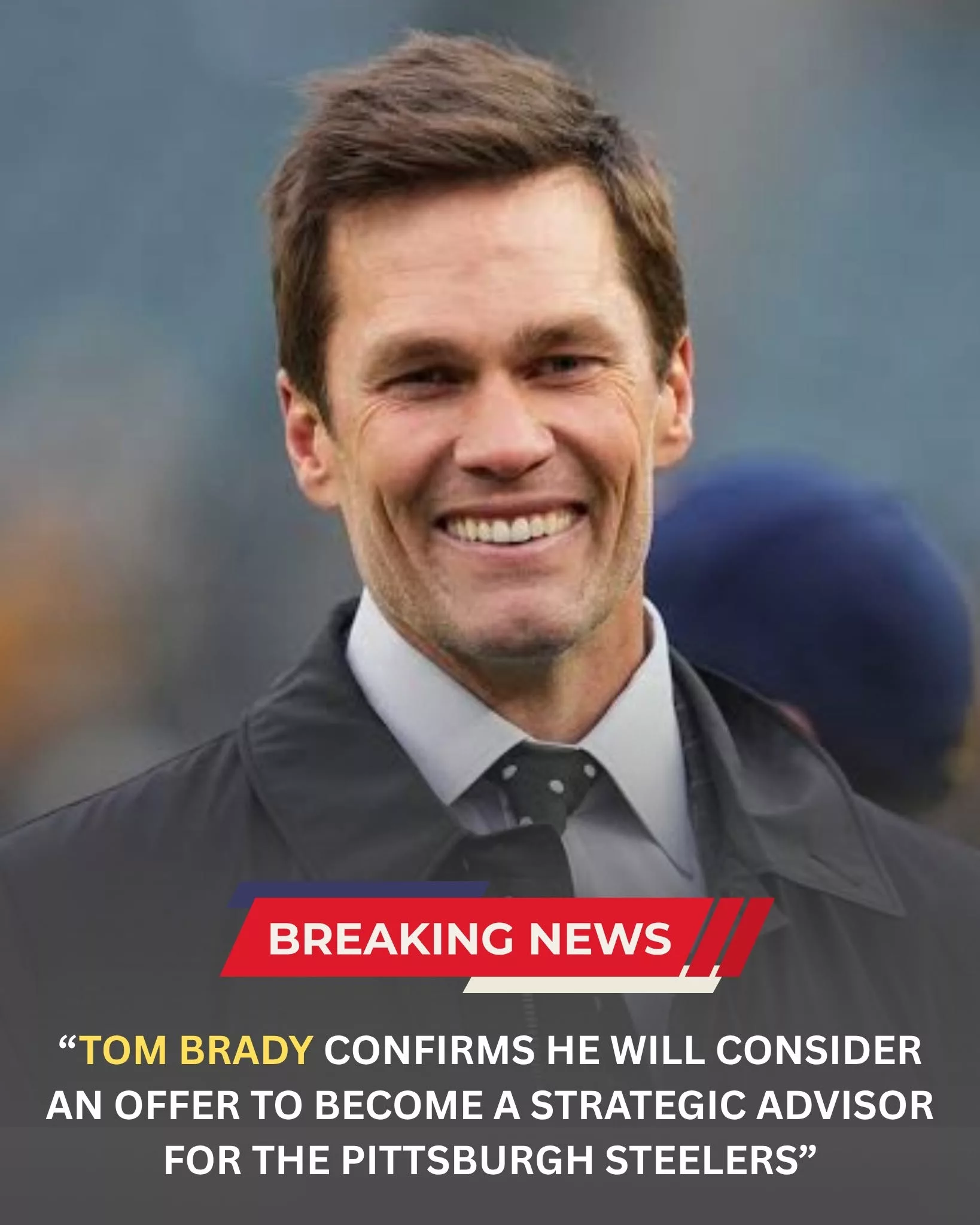 Cover Image for 🚨 BREAKING NEWS: Tom Brady confirms he will consider an offer to become a strategic advisor for the Pittsburgh Steelers, with a massive salary that has the entire football world…