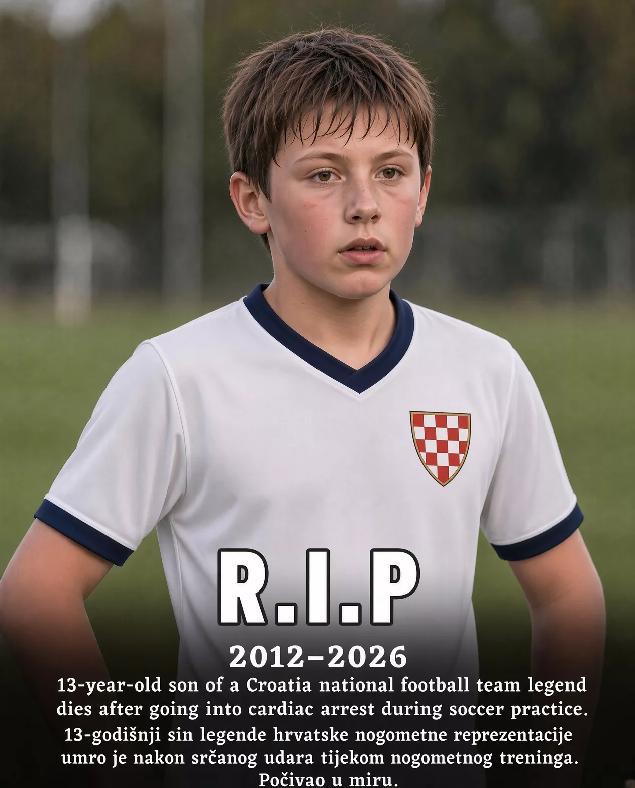Cover Image for 🚨 TUŽNA VIJEST: 13-godišnji sin legende hrvatske nogometne reprezentacije p.r.e.m.i.n.u.o je nakon srčanog zastoja tijekom nogometnog treninga. 🇭🇷⚽💔