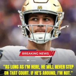 BREAKING NEWS: CJ Carr, star quarterback of the Notre Dame Fighting Irish Football, has made a shocking declaration: “As long as I’m here, he will never step on that field. If he’s around, I’m not.”