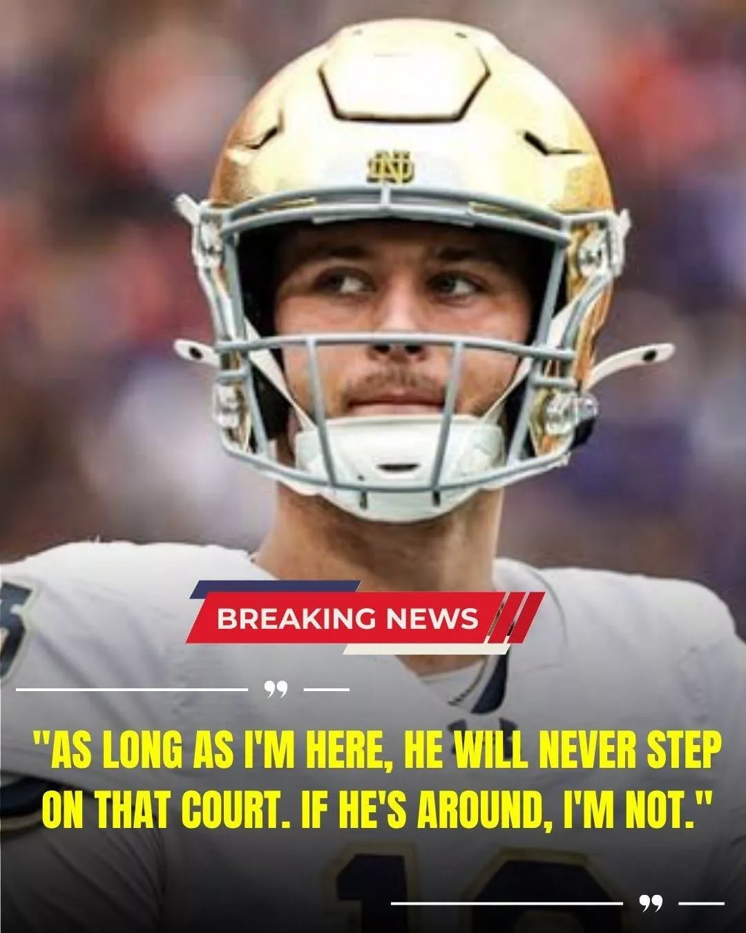 Cover Image for BREAKING NEWS: CJ Carr, star quarterback of the Notre Dame Fighting Irish Football, has made a shocking declaration: “As long as I’m here, he will never step on that field. If he’s around, I’m not.”