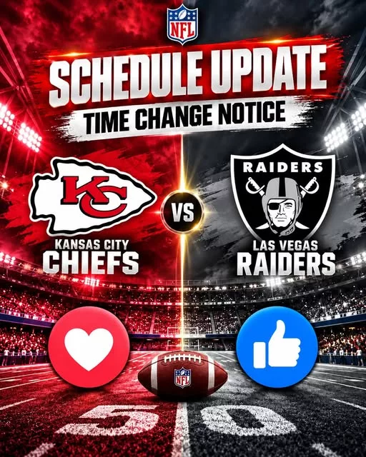Cover Image for 🚨 SCHEDULE UPDATE: Kansas City Chiefs vs. Las Vegas Raiders — TIME CHANGE NOTICE 🏈🔥