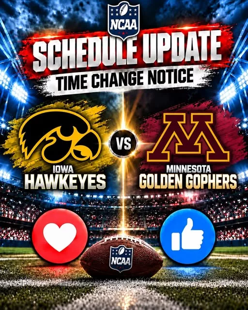 Cover Image for π¨ SCHEDULE UPDATE: IOWA HAWKEYES vs. MINNESOTA GOLDEN GOPHERS β GAME TIME CHANGE NOTICE! ππ₯ New Kickoff Window Announced as Historic Big Ten Rivals Prepare for an Explosive Battle for the Floyd of Rosedale Trophy!