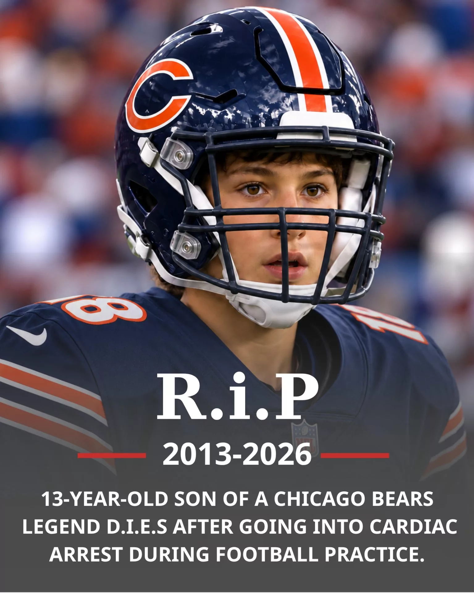 Cover Image for 💔 SAD NEWS: The 13-year-old son of a Chicago Bears legend dies after going into cardiac arrest during football practice.