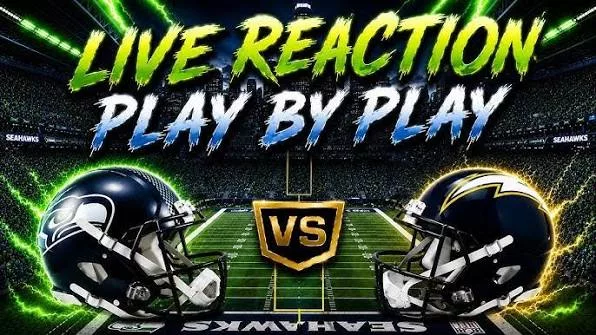 Los Angeles Chargers at Seattle Seahawks LIVE Reaction & Play-by-Play 