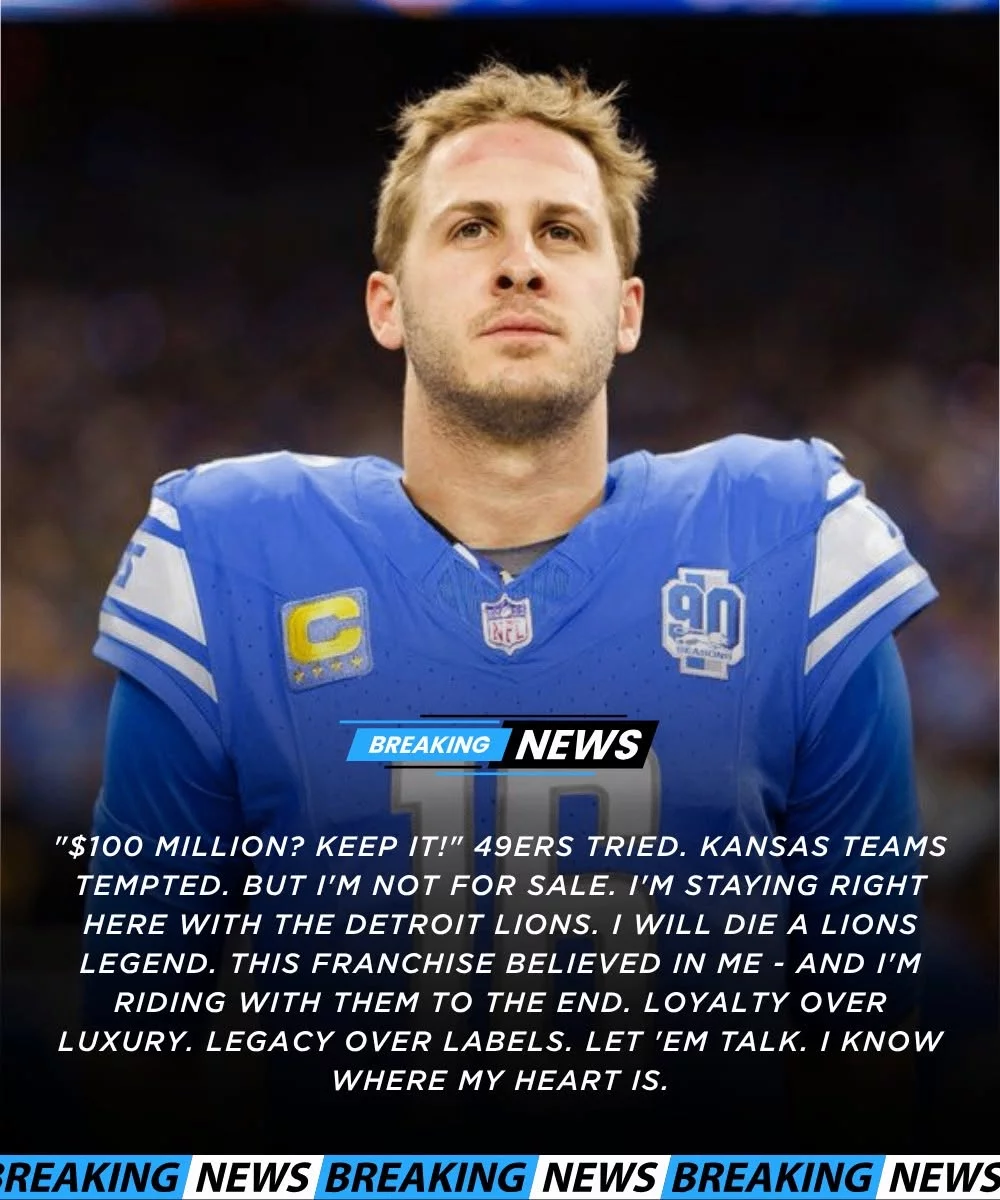 Cover Image for “$100 MILLION? KEEP IT!” Jared Goff Stuns NFL: “I’ll Die a Detroit Lions Legend!”
